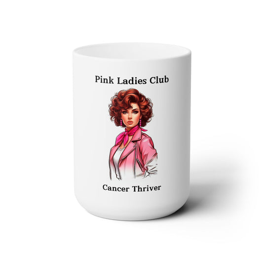 Pink Ladies Club - Cancer Thriver #6 - Ceramic Mug 15oz